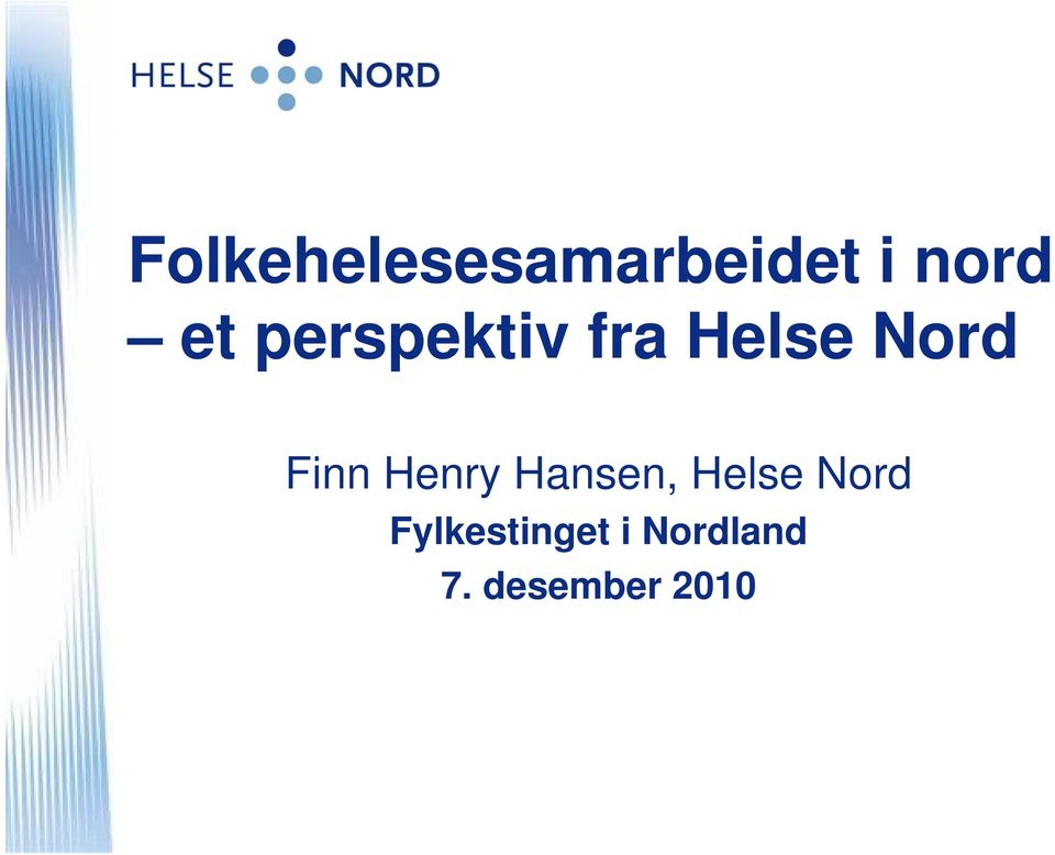 Henry Hansen, Helse Nord