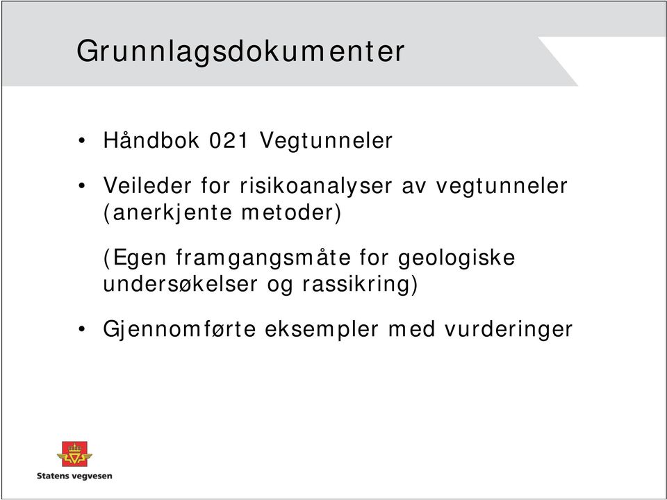 metoder) (Egen framgangsmåte for geologiske