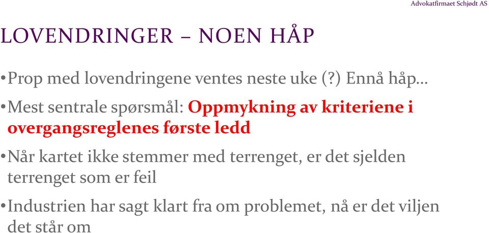 overgangsreglenes første ledd Når kartet ikke stemmer med terrenget, er det