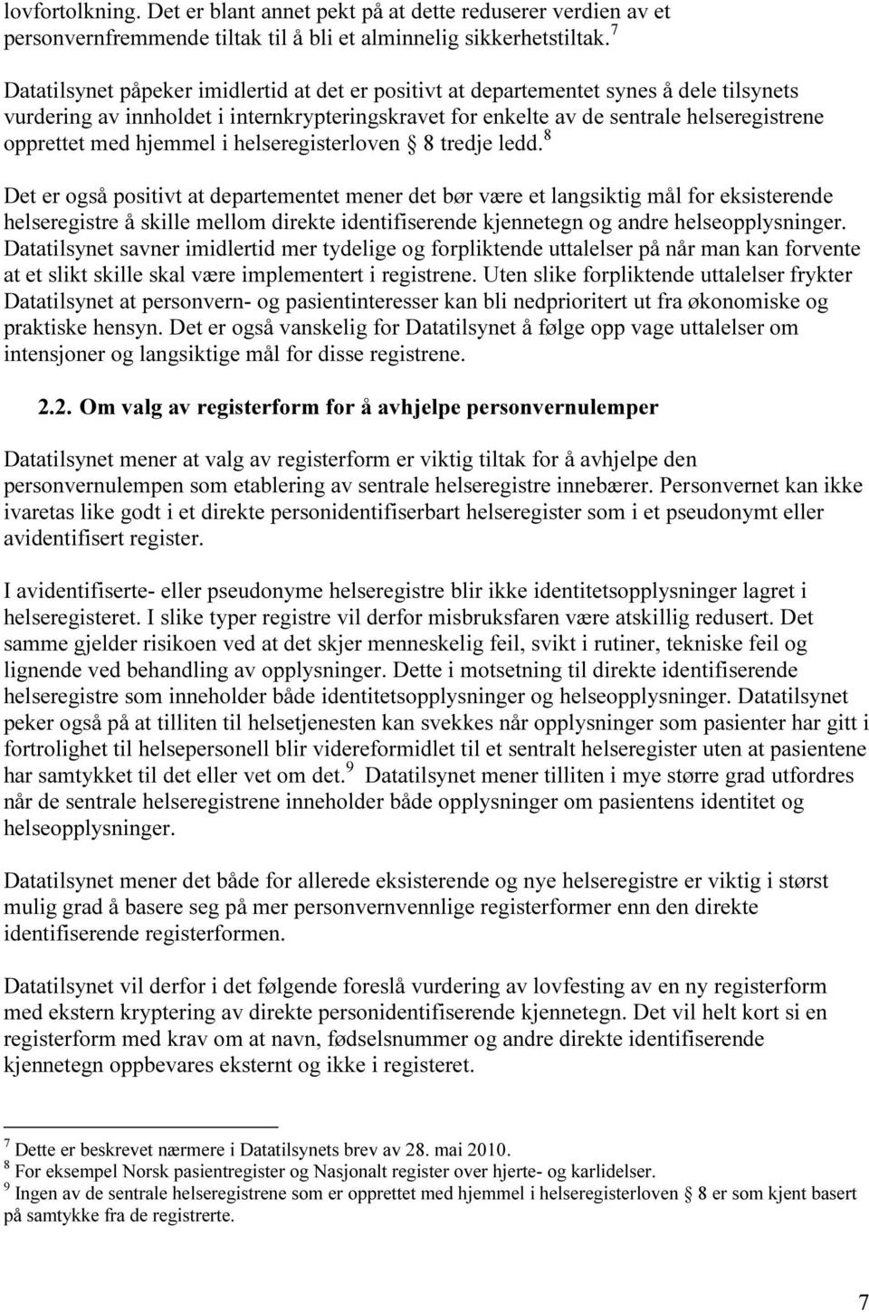 hjemmel i helseregisterloven 8 tredje ledd.