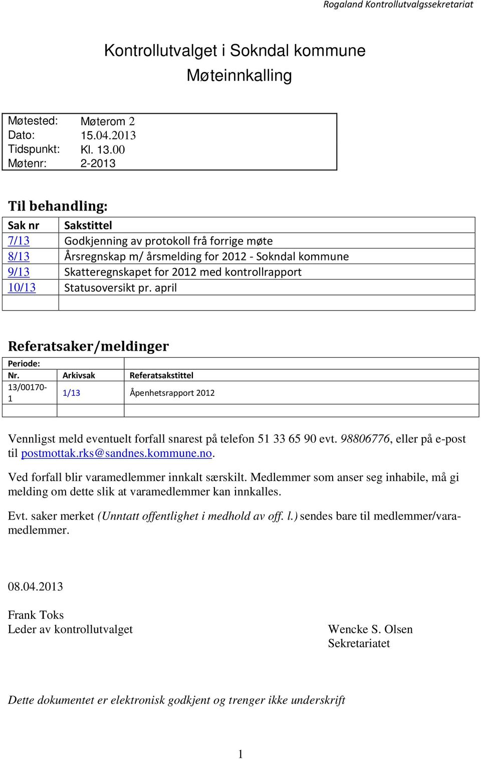 kontrollrapport 10/13 Statusoversikt pr. april Referatsaker/meldinger Periode: Nr.