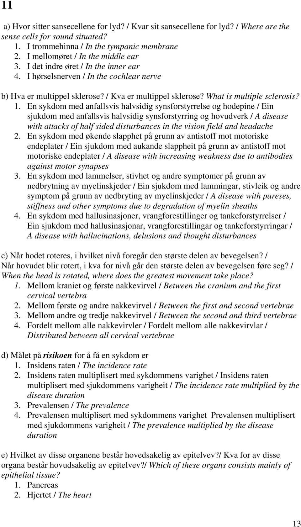 What is multiple sclerosis? 1.