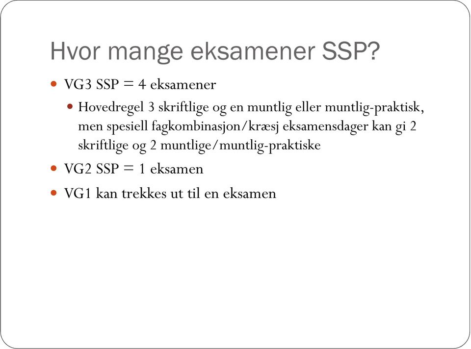 muntlig-praktisk, men spesiell fagkombinasjon/kræsj eksamensdager