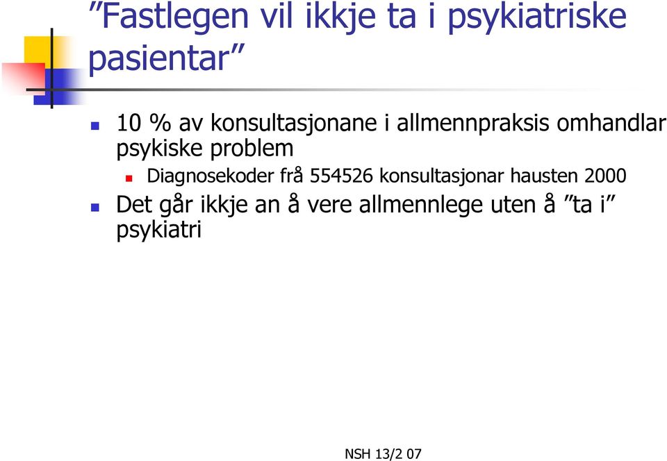 problem Diagnosekoder frå 554526 konsultasjonar hausten