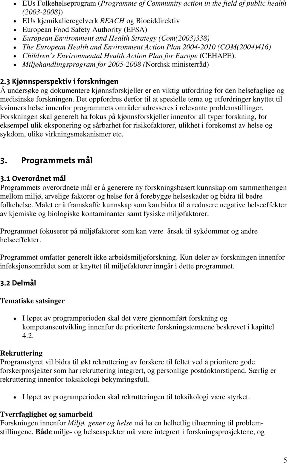 Miljøhandlingsprogram for 2005-2008 (Nordisk ministerråd) 2.
