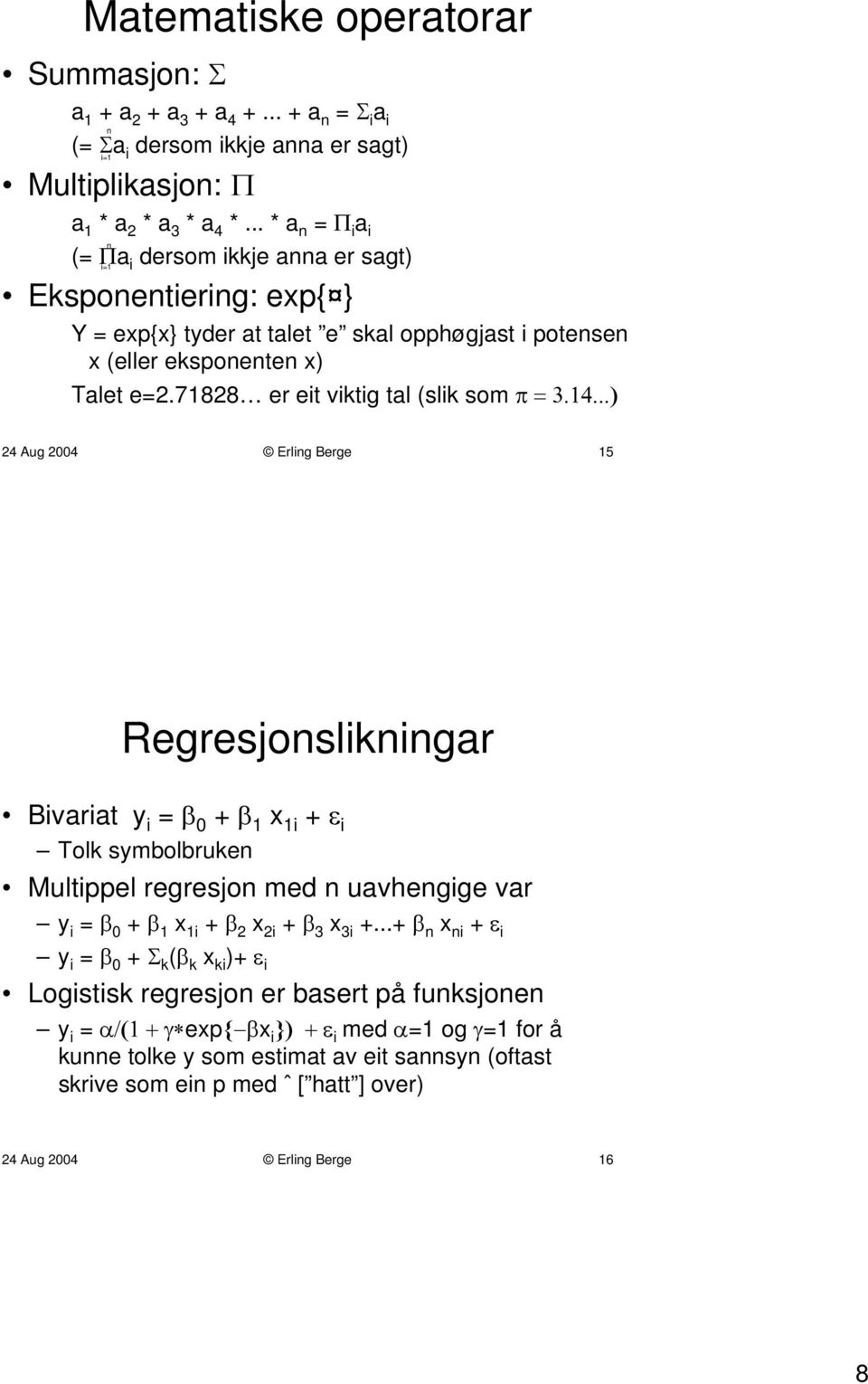 71828 er eit viktig tal (slik som π = 3.14.