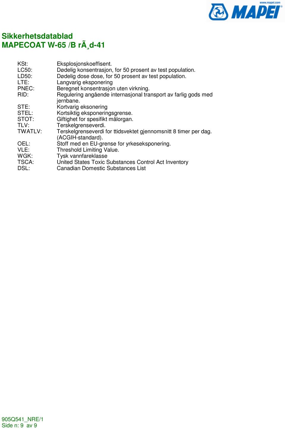 Regulering angående internasjonal transport av farlig gods med jernbane. Kortvarig eksonering Kortsiktig eksponeringsgrense. Giftighet for spesifikt målorgan. Terskelgrenseverdi.