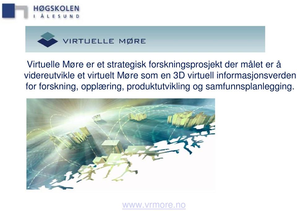 3D virtuell informasjonsverden for forskning,