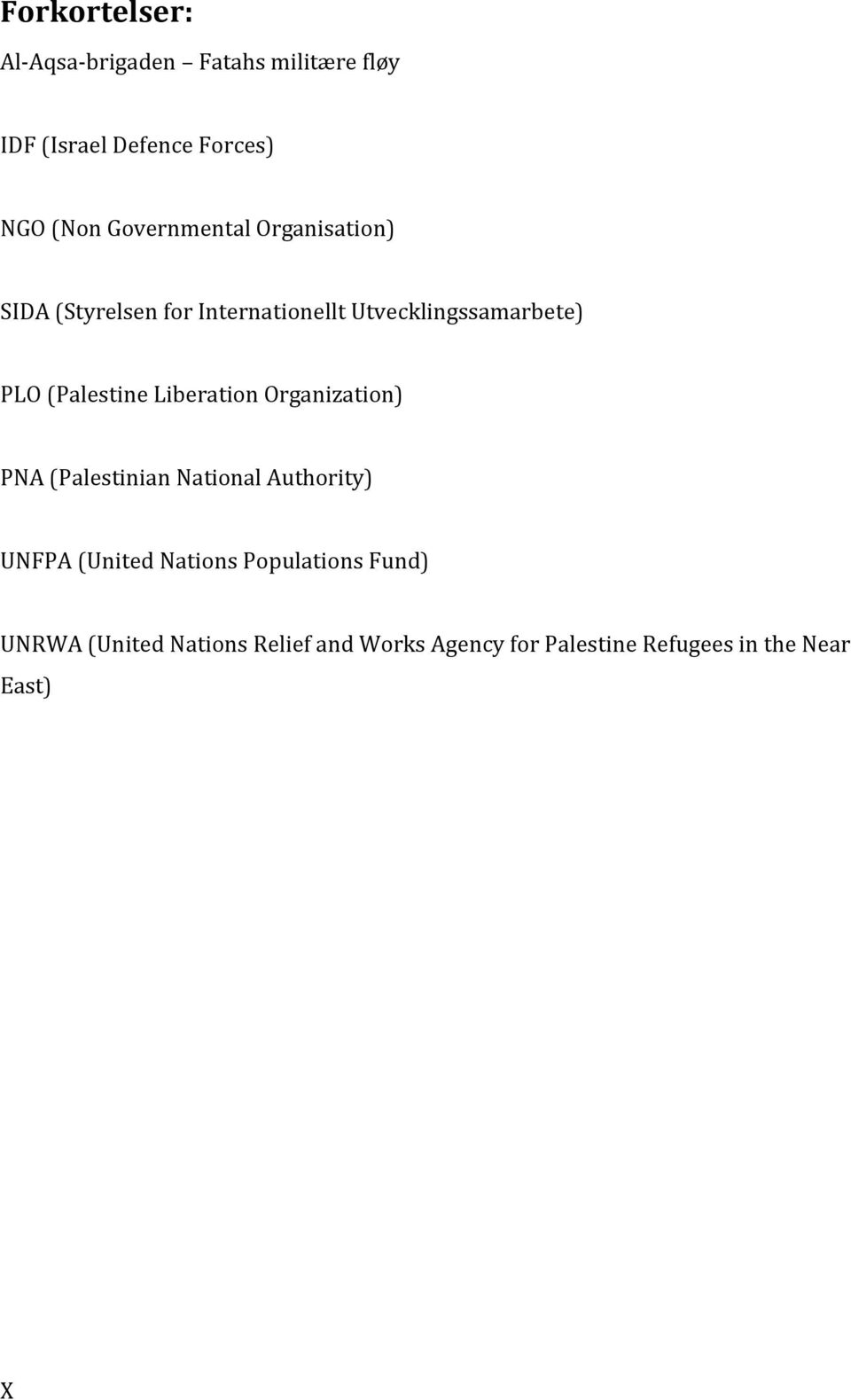 (Palestine Liberation Organization) PNA (Palestinian National Authority) UNFPA (United Nations