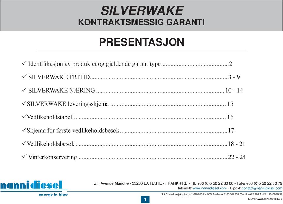 .. 10 14 SILVERWAKE leveringsskjema... 15 Vedlikeholdstabell.