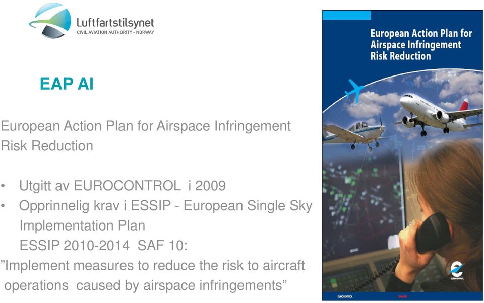 Single Sky Implementation Plan ESSIP 2010-2014 SAF 10: Implement
