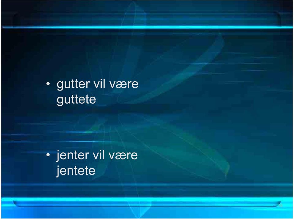 jenter vil