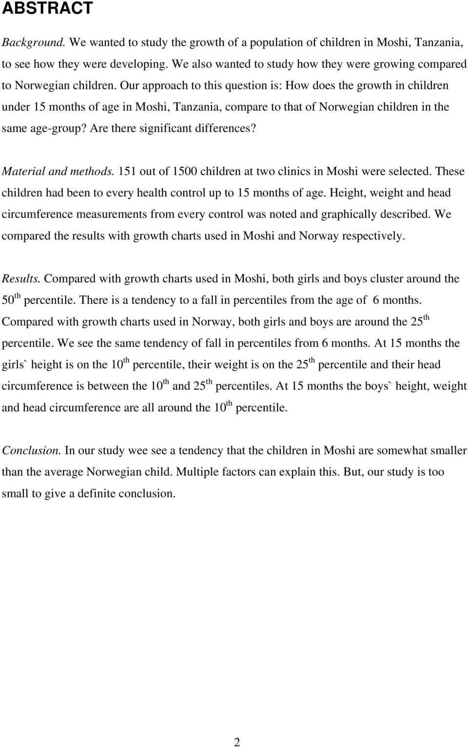 Our approach to this question is: How does the growth in children under 15 months of age in Moshi, Tanzania, compare to that of Norwegian children in the same age-group?