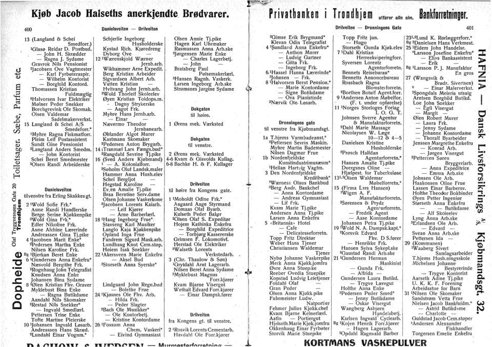 Thmassen Kristian Fuldmægtig 8 Halvrsen Ivar Elektriker Mølner Peder Snekker Brchgrevink le Skmak. lsen Valdemar Sadelmakerverkst. 15 Langland & Schei A/S Smedefrr.* 'Myhre Ragna Fiskmatfrr.