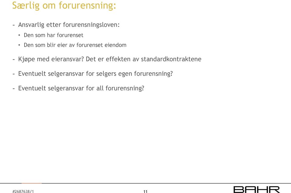 Det er effekten av standardkontraktene - Eventuelt selgeransvar for