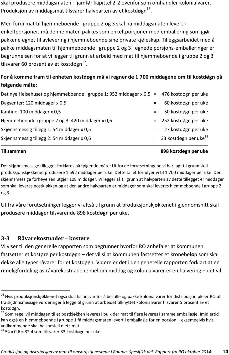 hjemmeboende sine private kjøleskap.