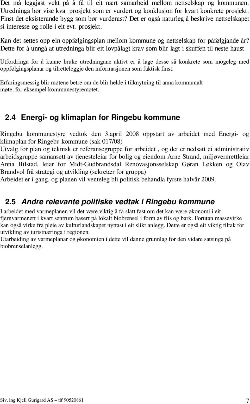 Kan det settes opp ein oppfølgingsplan mellom kommune og nettselskap for påfølgjande år?