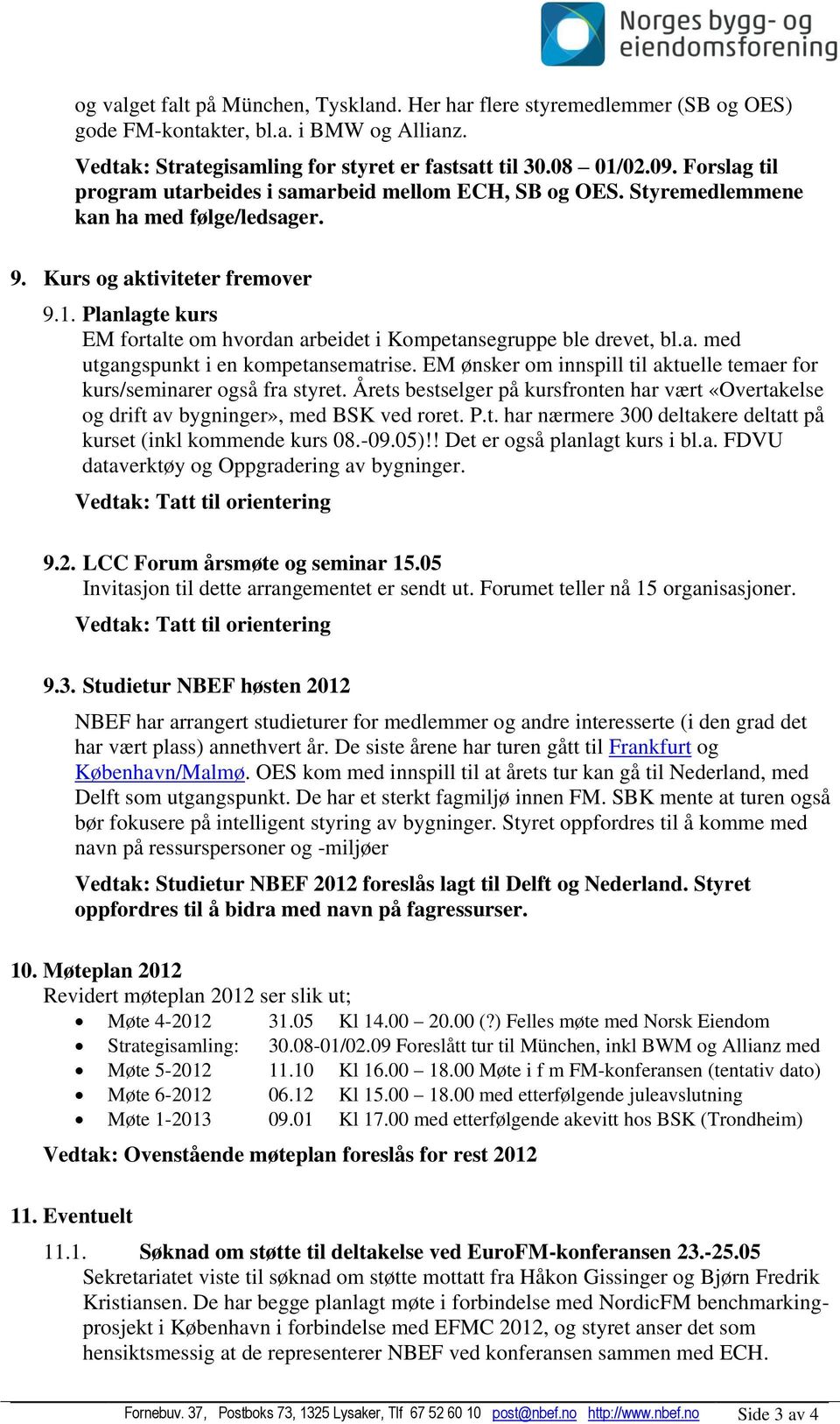 Planlagte kurs EM fortalte om hvordan arbeidet i Kompetansegruppe ble drevet, bl.a. med utgangspunkt i en kompetansematrise.