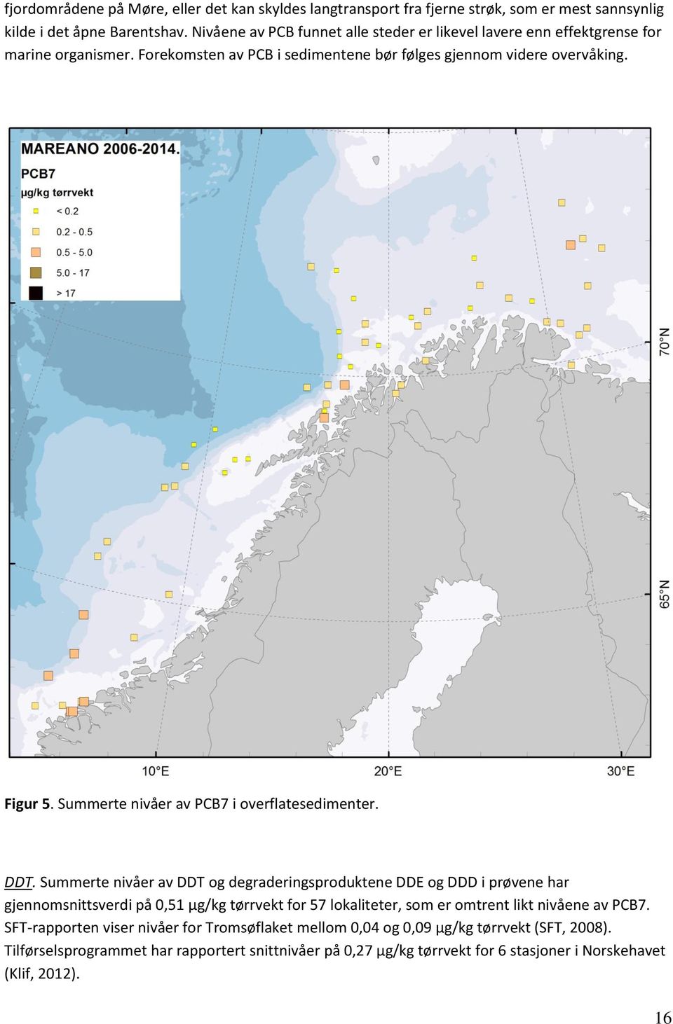 Summerte nivåer av PCB7 i overflatesedimenter. DDT.