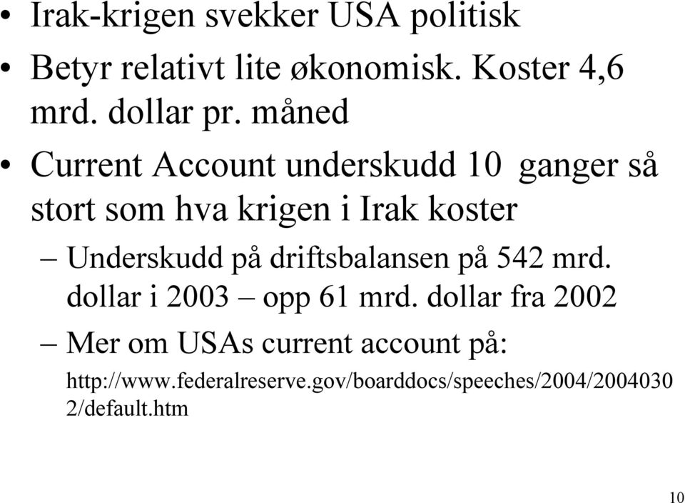 på driftsbalansen på 542 mrd. dollar i 2003 opp 61 mrd.