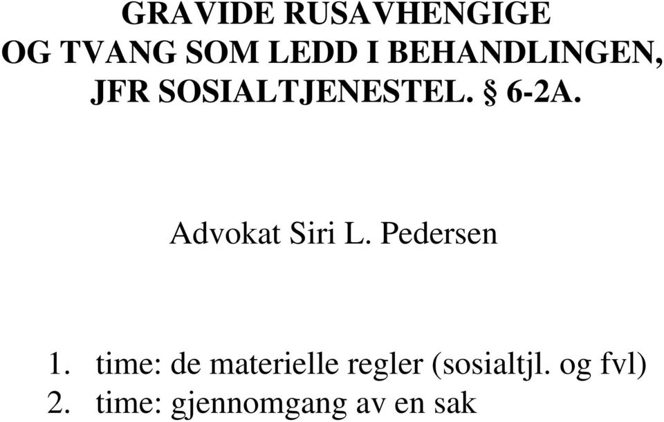 Advokat Siri L. Pedersen 1.