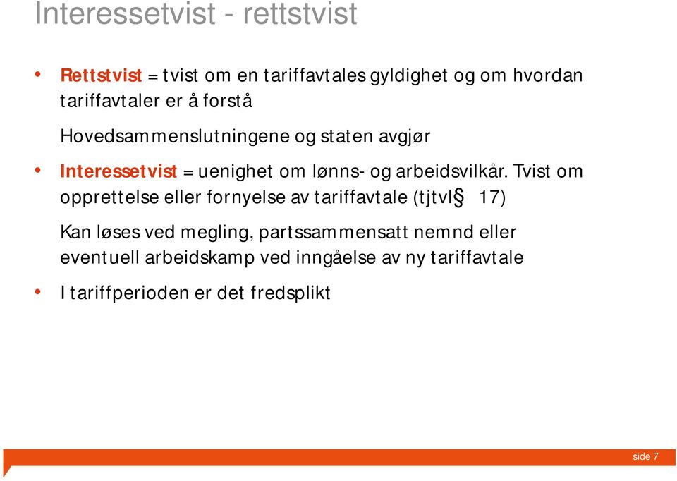 Tvist om opprettelse eller fornyelse av tariffavtale (tjtvl 17) Kan løses ved megling, partssammensatt