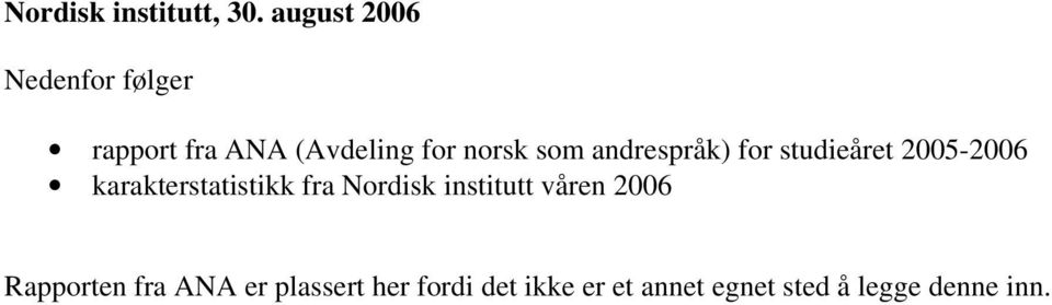 andrespråk) for studieåret 2005-2006 karakterstatistikk fra Nordisk