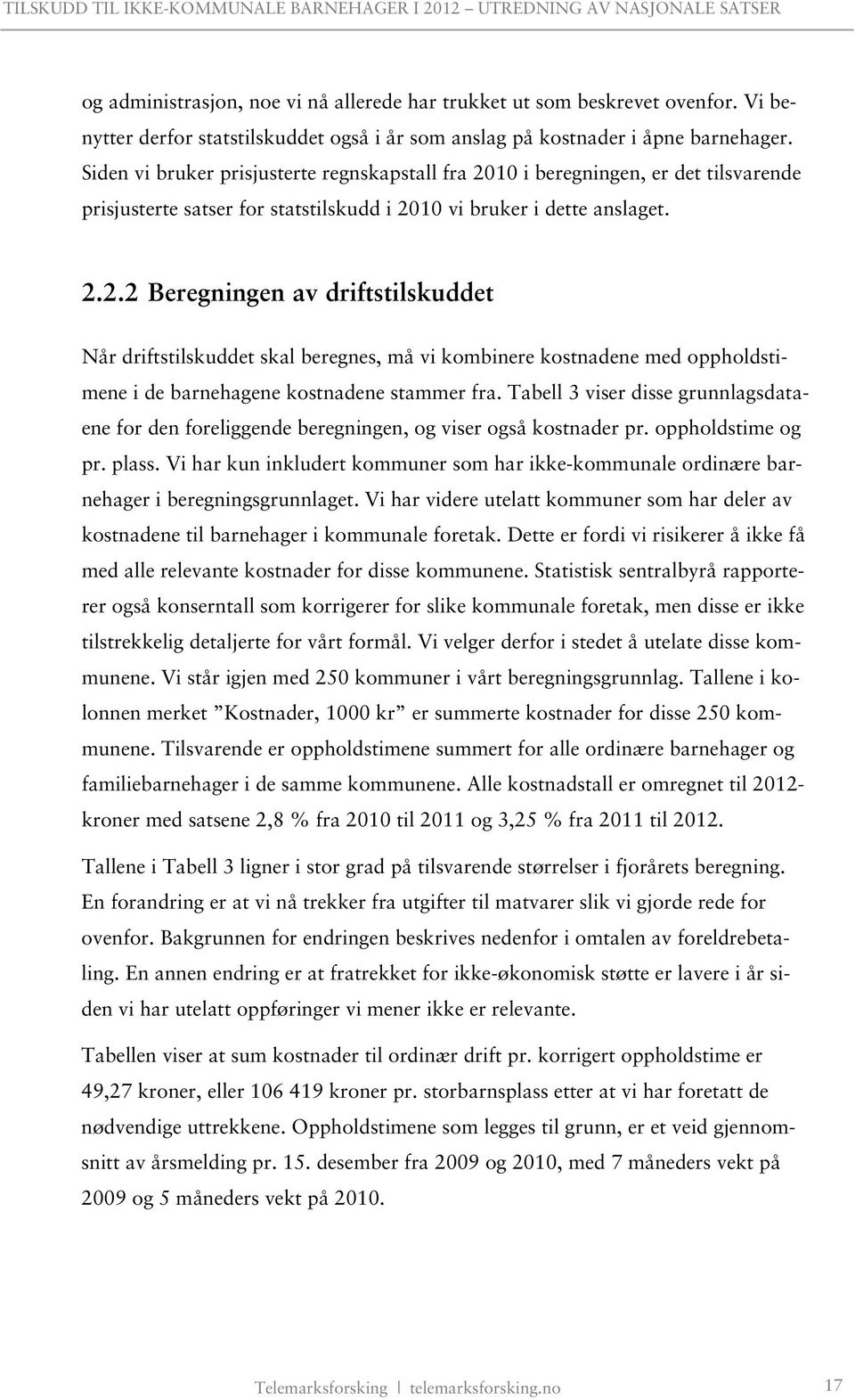 10 i beregningen, er det tilsvarende prisjusterte satser for statstilskudd i 20