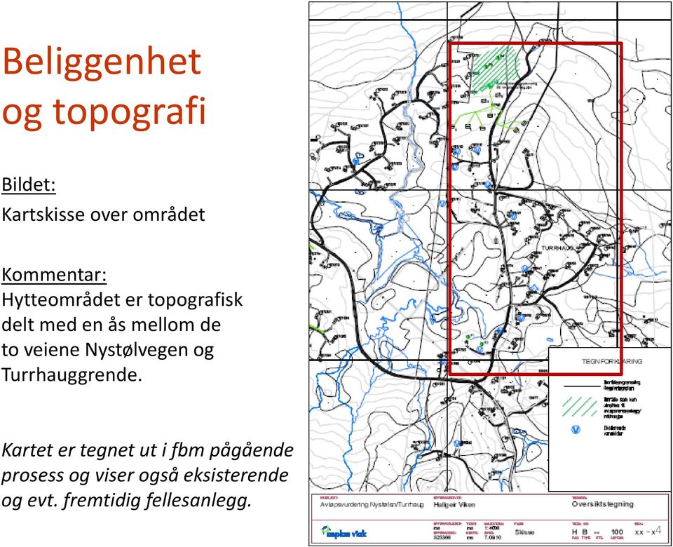 veiene Nystølvegen og Turrhauggrende.