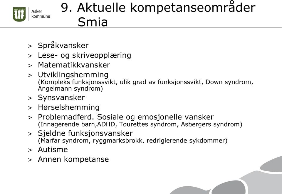 Synsvansker > Hørselshemming > Problemadferd.