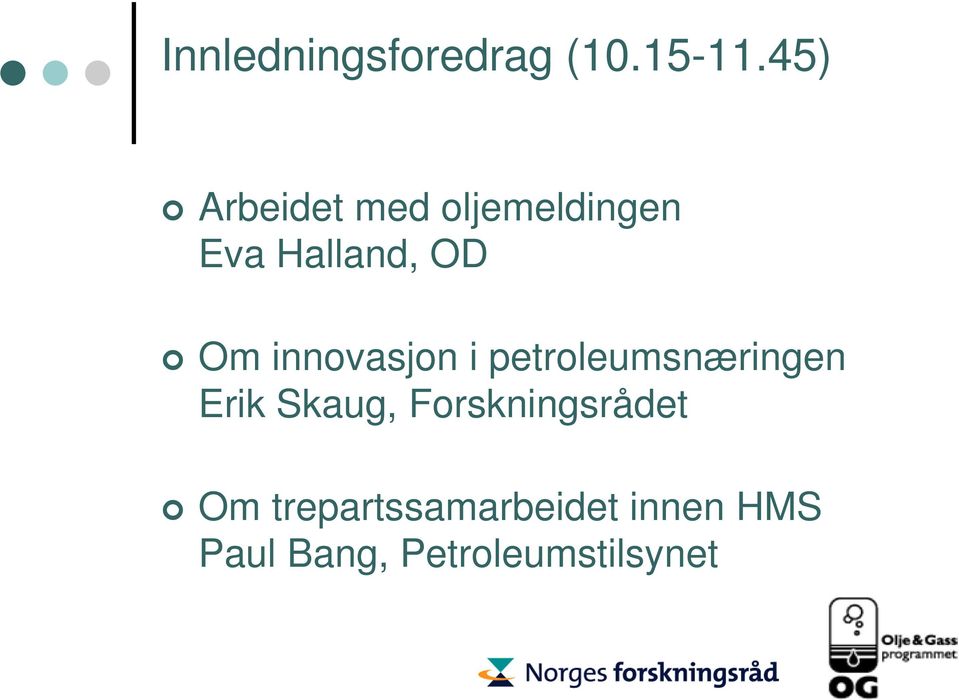 innovasjon i petroleumsnæringen Erik Skaug,