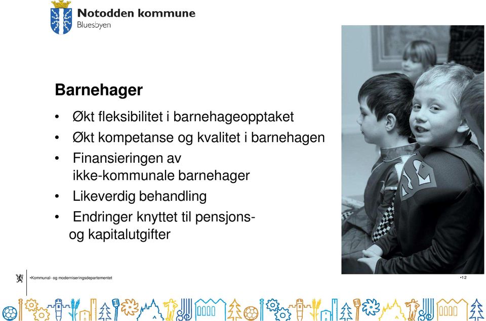 ikke-kommunale barnehager Likeverdig behandling Endringer