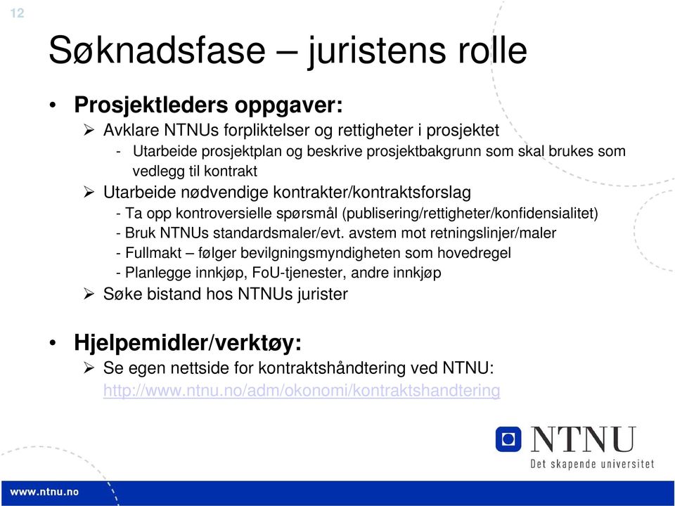 (publisering/rettigheter/konfidensialitet) - Bruk NTNUs standardsmaler/evt.