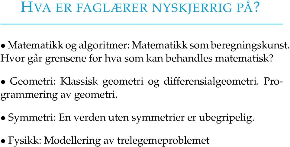 Hvor går grensene for hva som kan behandles matematisk?