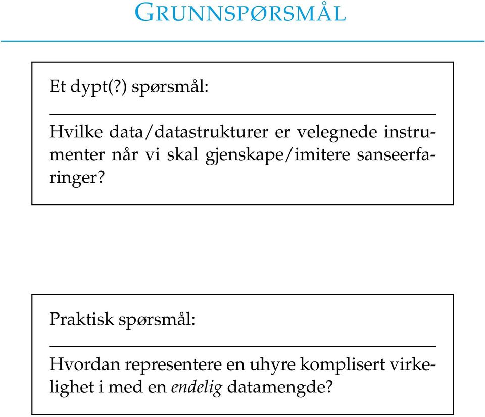 instrumenter når vi skal gjenskape/imitere sanseerfaringer?