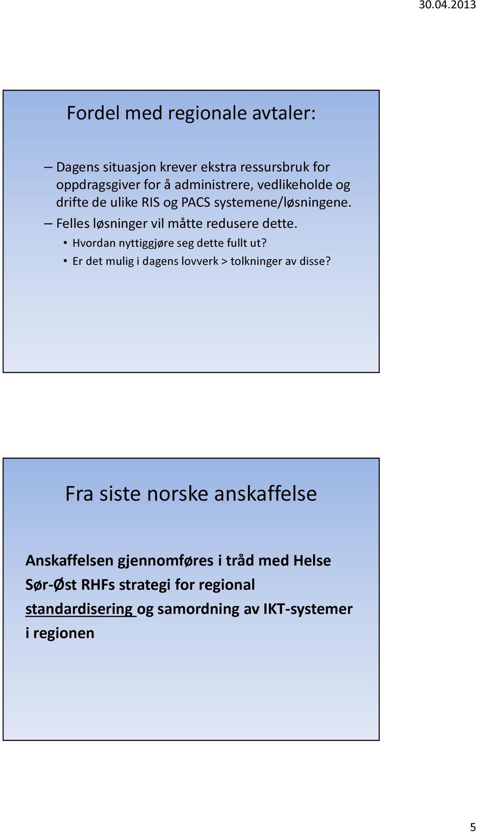 Hvordan nyttiggjøre seg dette fullt ut? Er det mulig i dagens lovverk > tolkninger av disse?