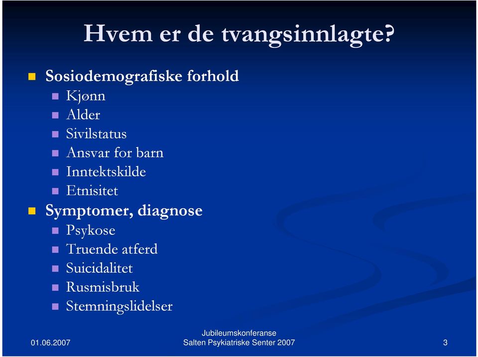 Ansvar for barn Inntektskilde Etnisitet Symptomer,