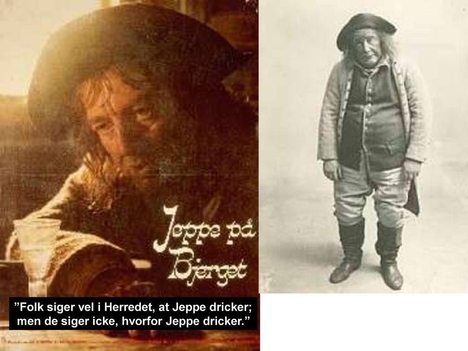 dricker; men de siger