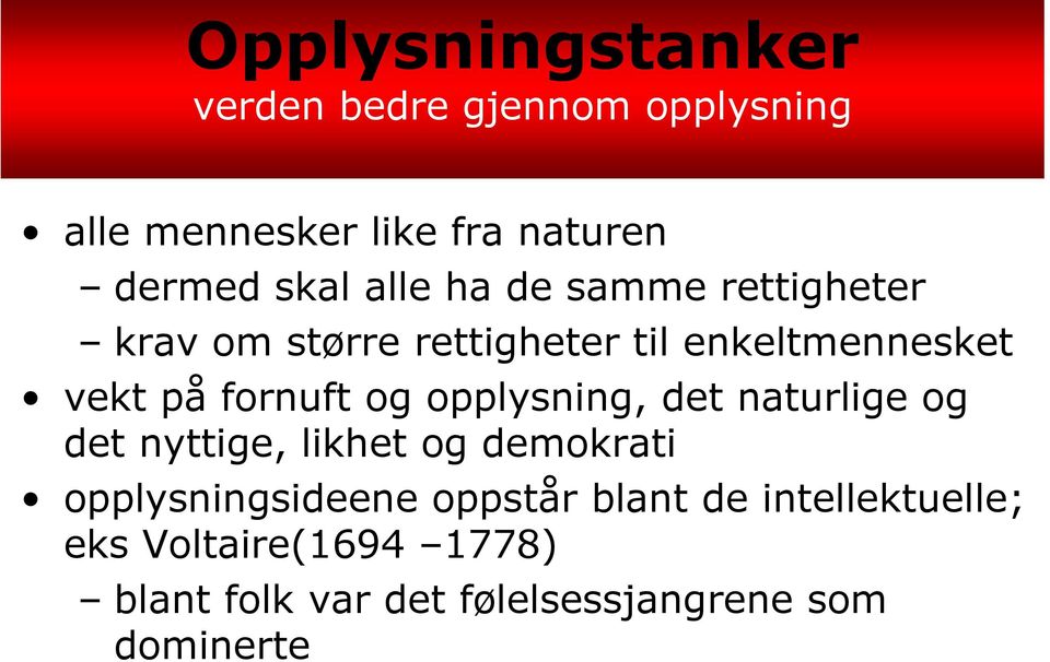 og opplysning, det naturlige og det nyttige, likhet og demokrati opplysningsideene oppstår