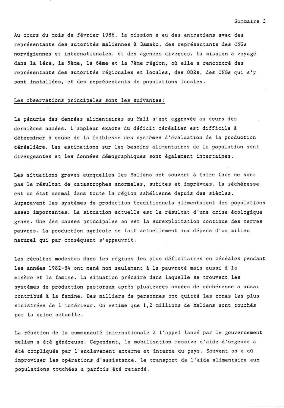 me, la 6éme et la 7éme region, ou elle a rencontré des representants des autorites régionales et locales, des ODRs, des ONGs qui s'y sont installées, et des representants de populations locales.