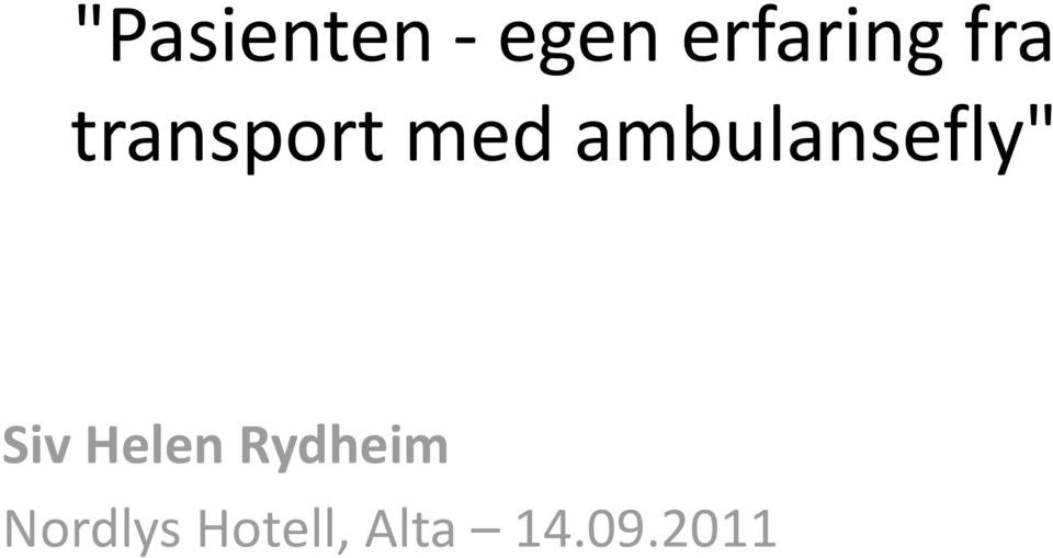 ambulansefly" Siv Helen