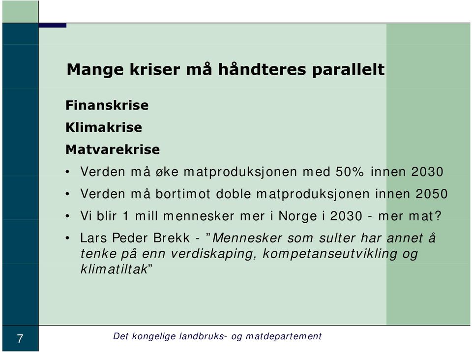 mill mennesker mer i Norge i 2030 - mer mat?