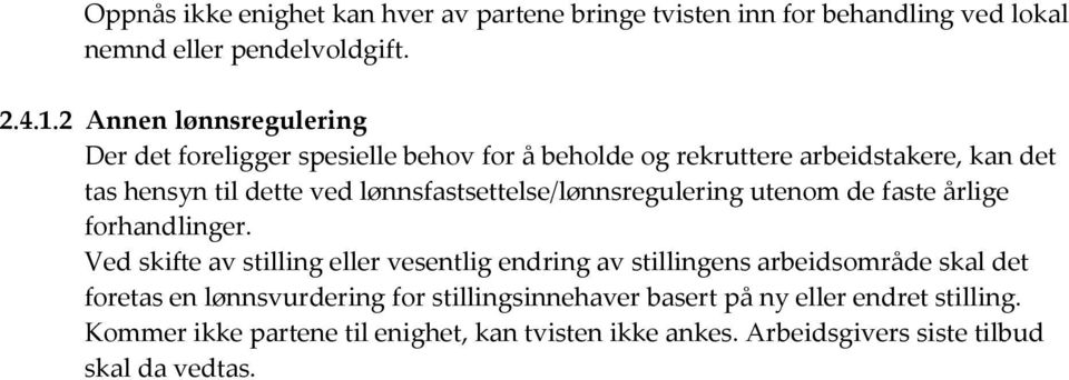 lønnsfastsettelse/lønnsregulering utenom de faste årlige forhandlinger.