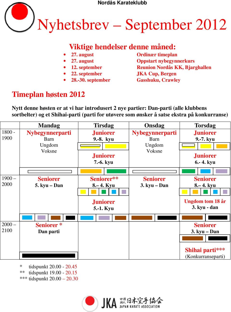 september Gasshuku, Crawley Nytt denne høsten er at vi har introdusert 2 nye partier: Dan-parti (alle klubbens sortbelter) og et Shihai-parti (parti for utøvere som ønsker å satse ekstra på