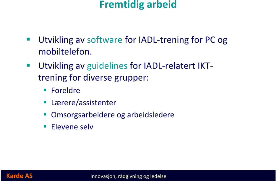 Utvikling av guidelines for IADL-relatert IKTtrening for