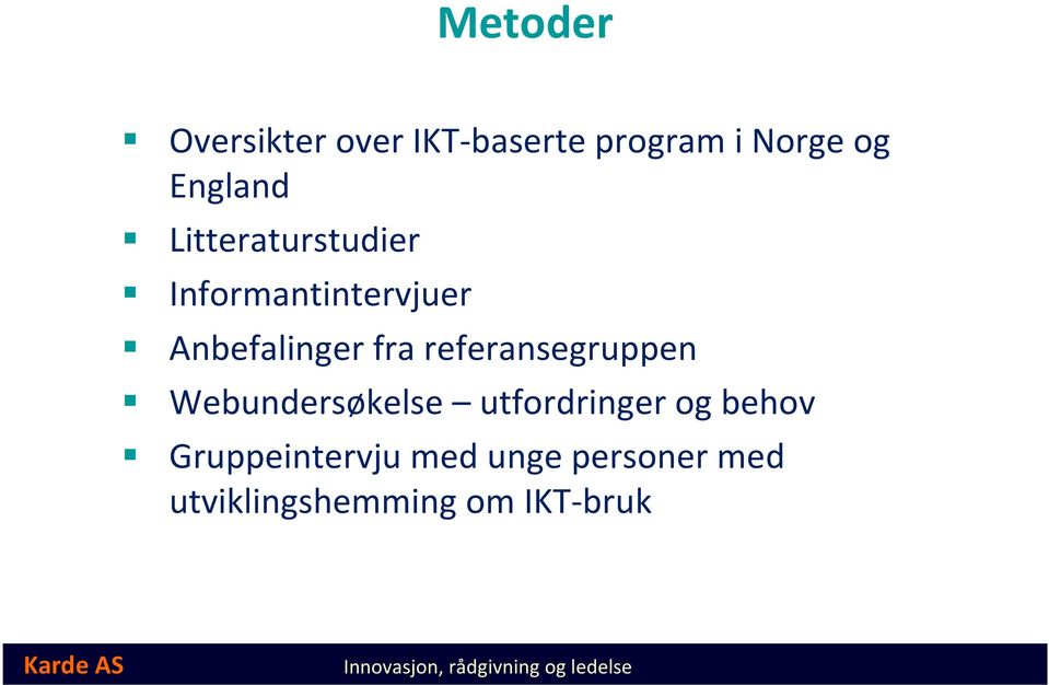 fra referansegruppen Webundersøkelse utfordringer og behov