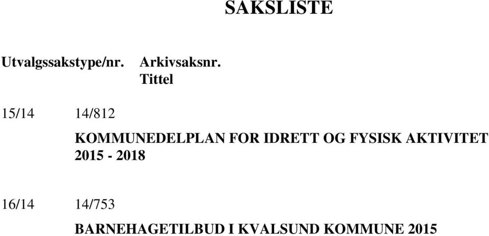 IDRETT OG FYSISK AKTIVITET 2015-2018 16/14