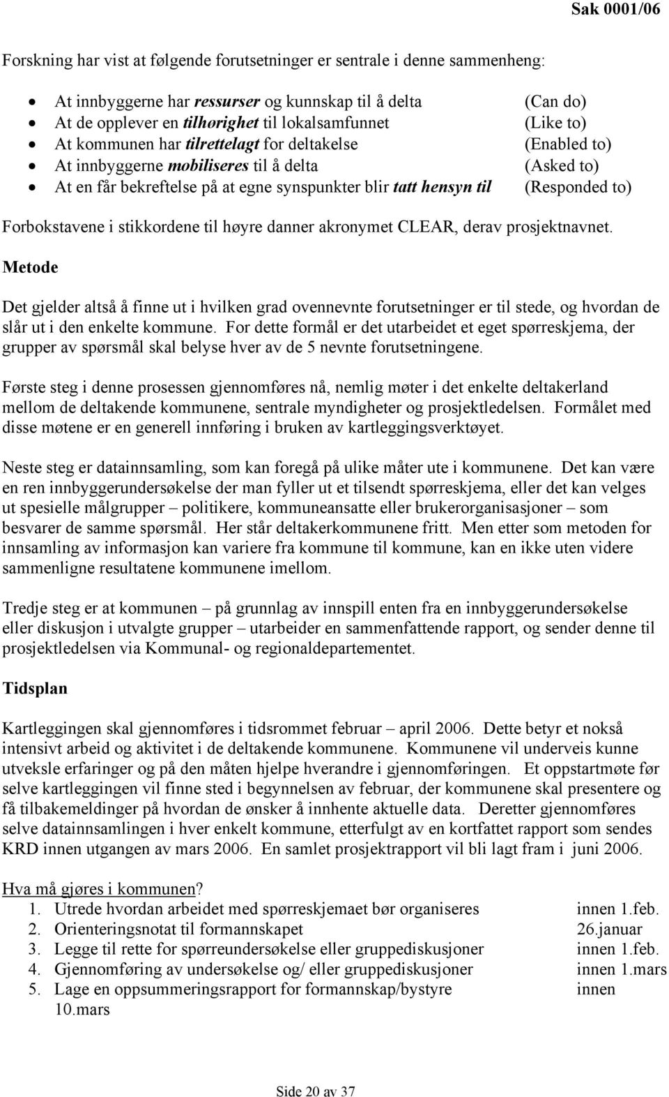 Forbokstavene i stikkordene til høyre danner akronymet CLEAR, derav prosjektnavnet.