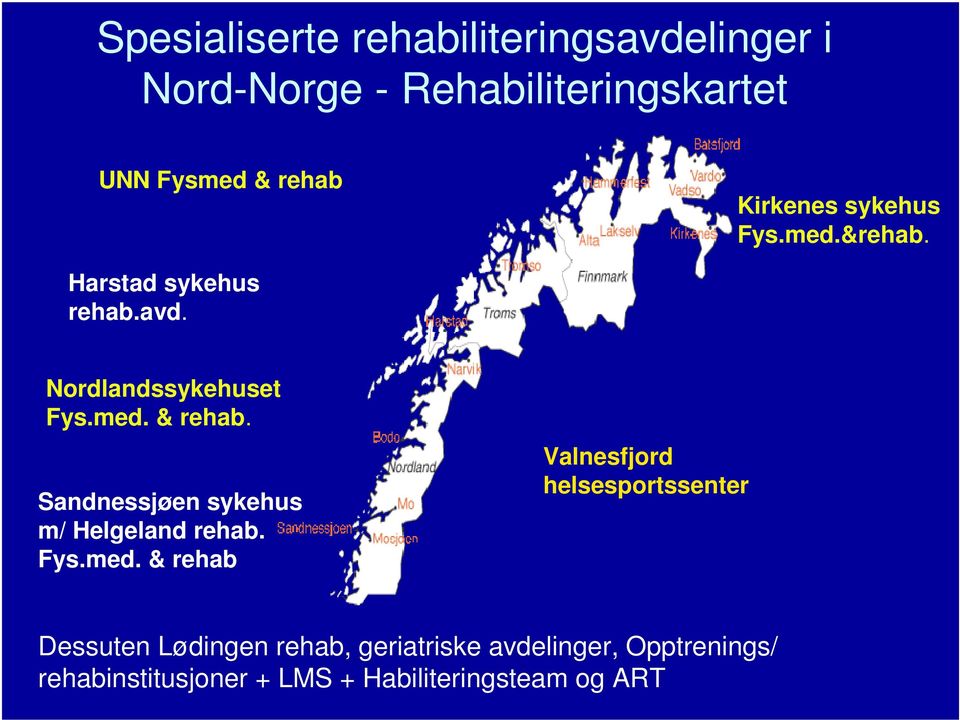 Sandnessjøen sykehus m/ Helgeland rehab. Fys.med.