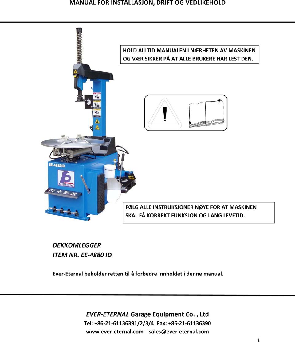 DEKKOMLEGGER ITEM NR. EE 4880 ID Ever Eternal beholder retten til å forbedre innholdet i denne manual.